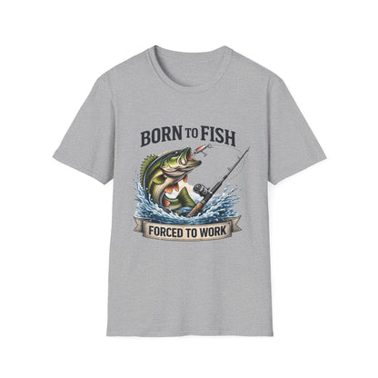 Born to Fish Forced to Work – Fishing T-Shirt